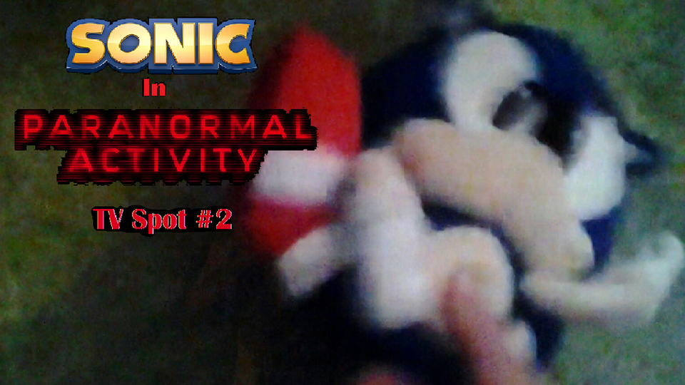 Sonic in Paranormal Activity - TV Spot #2